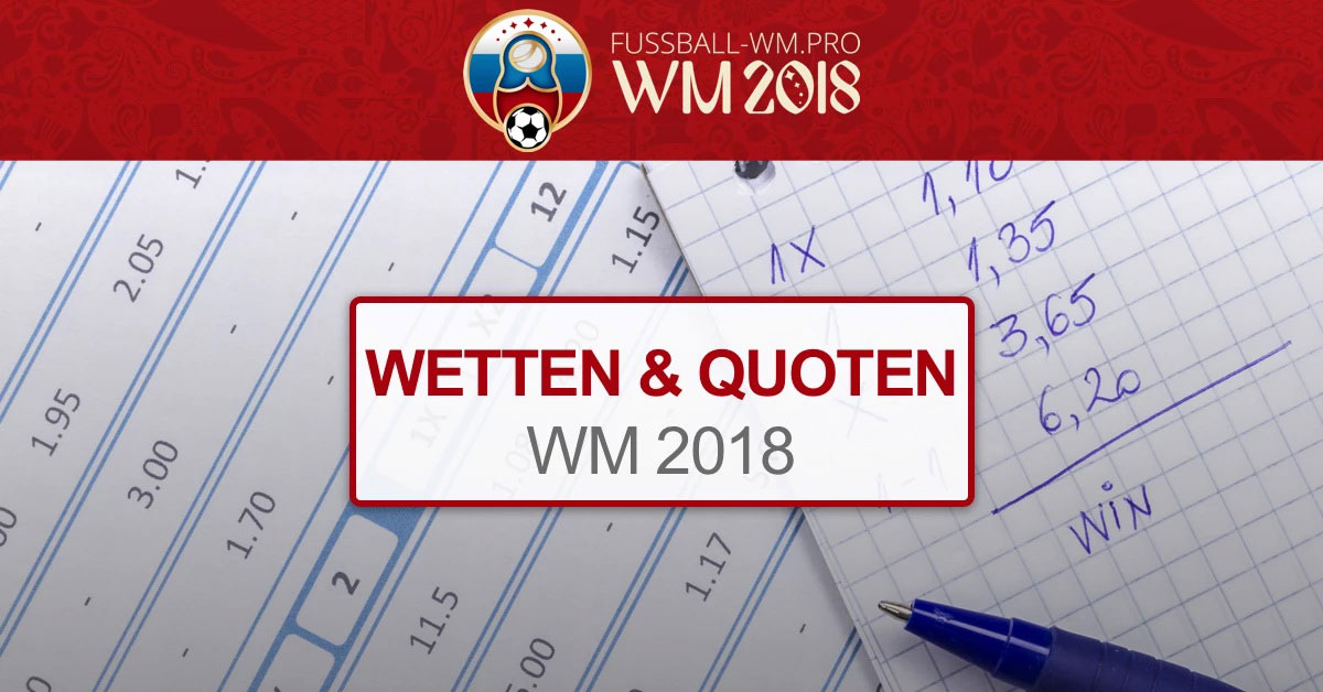 Buchmacher WM 2018 – Beste WM Wetten &#038; WM Quoten