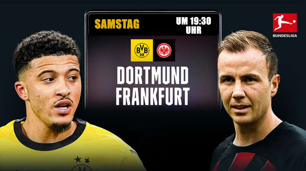 Borussia Dortmund &#8211; Eintracht Frankfurt Vorschau und Prognose: Stürmischer Auftakt für den BVB?