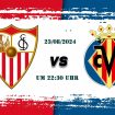 Sevilla vs Villarreal: Prognose und Wetten für das La Liga-Duell am 23. August 2024